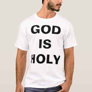 "Gott ist heilig" T - Shirt der Menschen