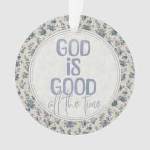 Gott ist jederzeit gut - Christliches Zitat Ornament