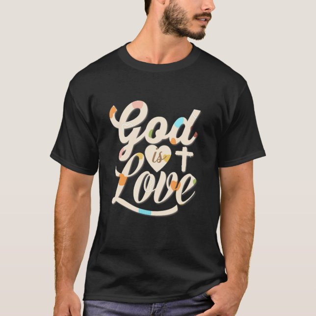 Gott ist Liebe Christlich katholisch T-Shirt (Vorderseite)