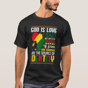Gott ist Liebe, die ich sagte, aber Kunst ist die T-Shirt