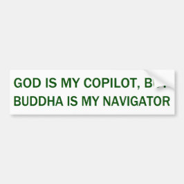 Gott ist mein Kopilot, aber Buddha ist mein Autoaufkleber
