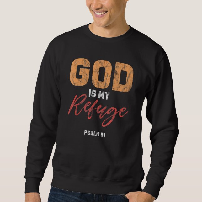 Gott ist meine Zuflucht Psalm 91 Gebet Bibel Verse Sweatshirt (Vorderseite)