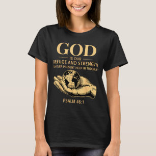 Gott ist unsere Zuflucht und Stärke – Psalm 46_1 C T-Shirt