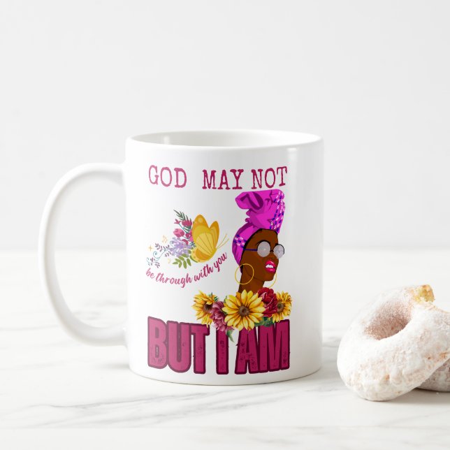 Gott ist vielleicht nicht durch mit dir, aber ich  kaffeetasse (Mit Donut)