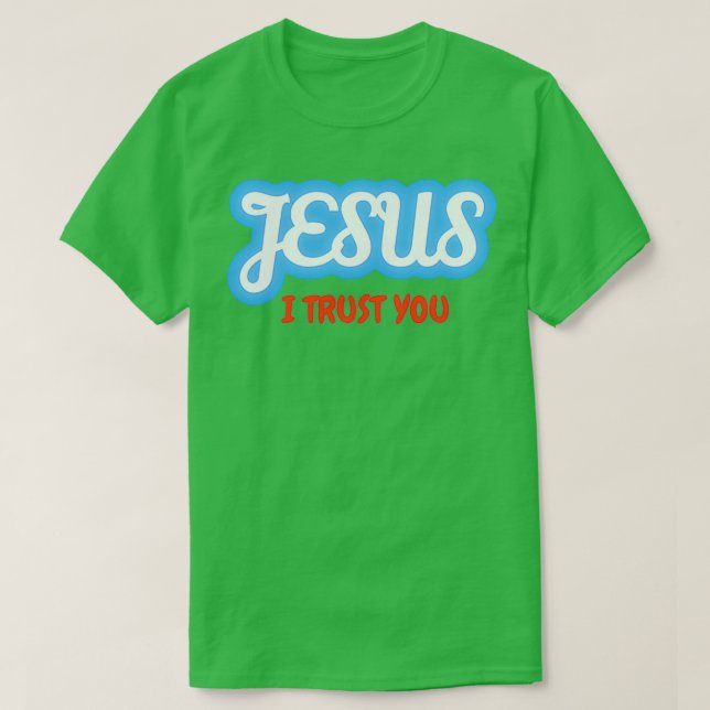 Gott Jesus, ich vertraue dir T-Shirt (Design vorne)