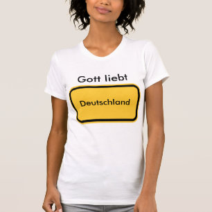 Gott liebt .... (Deutschland) T-Shirt