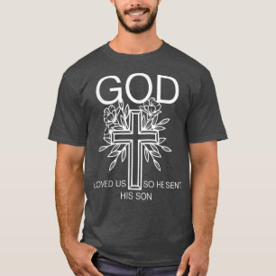 Gott liebte uns Jesus Christlich T-Shirt
