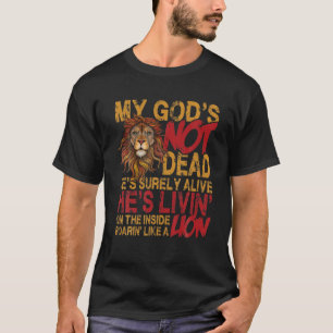Gott loben: Mein Gott ist nicht tot, er ist sicher T-Shirt