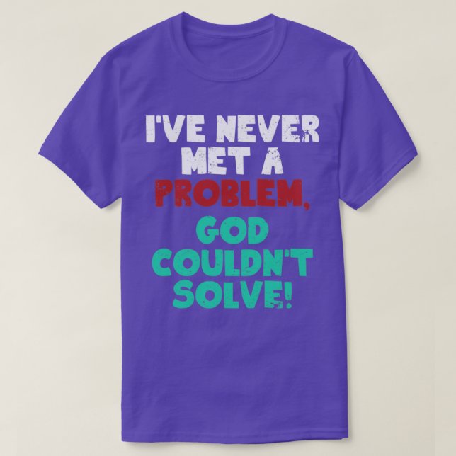 Gott löst Probleme Christlich Religiös T-Shirt (Design vorne)