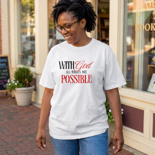 Gott macht das Unmögliche möglich Christlich T-Shirt