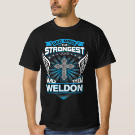 Gott machte die stärkste und nannte sie Weldon T-Shirt