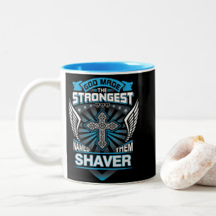 Gott machte die Stärksten und nannte sie Shaver Zweifarbige Tasse
