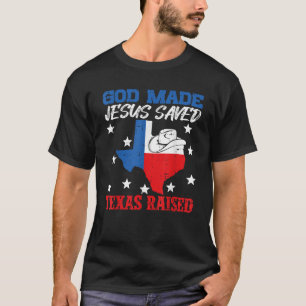 Gott machte Jesus Rettete Texas erhöht Texas Stolp T-Shirt