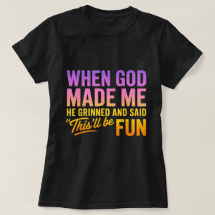 Gott machte mich zu einem strahlenden Funny Quote T-Shirt