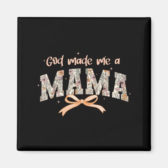 Gott machte mich zu einer Mama Christliche Mütter  Magnet (Vorne)