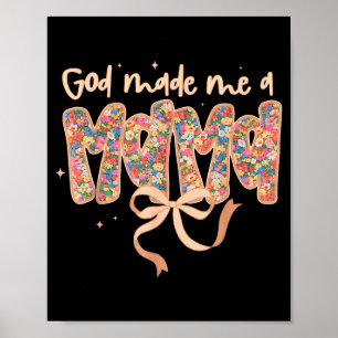 Gott machte mich zu einer Mama Coquette-Schleife C Poster