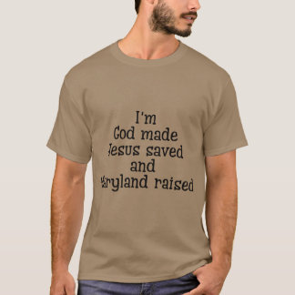 Gott Made Jesus Rettete Maryland aufgerichtet Over T-Shirt