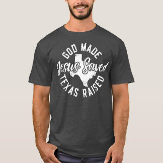 Gott Made Texas auferweckt Jesus Gerettet T-Shirt