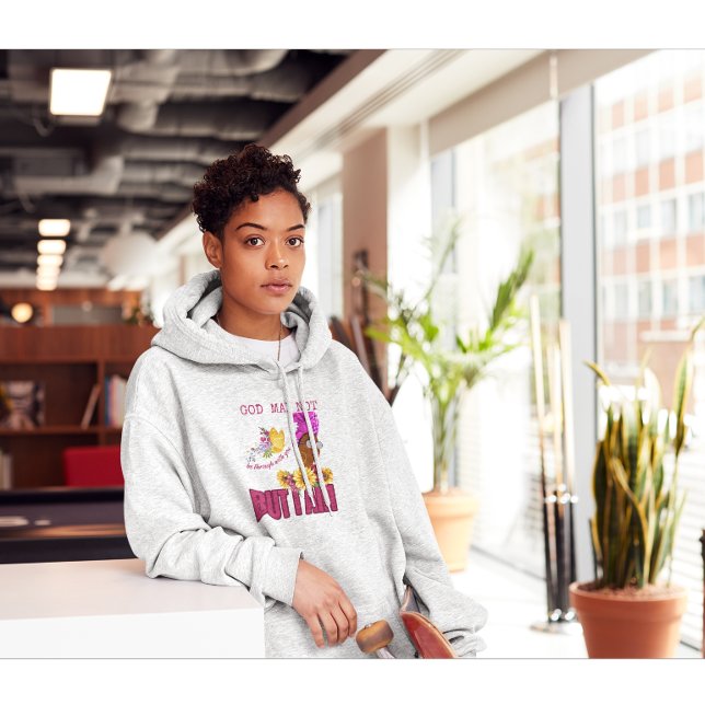 Gott mag nicht mit dir durch sein, aber ich bin hoodie (Von Creator hochgeladen)