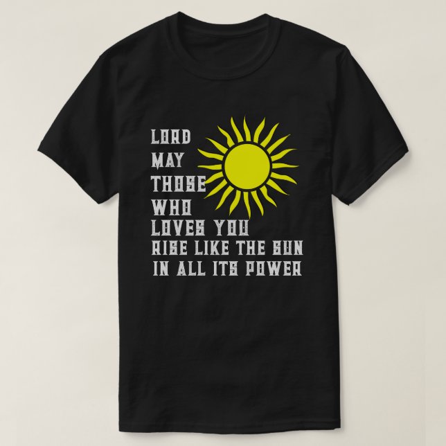 Gott möge diejenigen, die dich Lieben wie die Sonn T-Shirt (Design vorne)