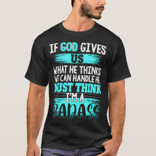 Gott muss denken, ich bin ein Badass Funny Cancer T-Shirt