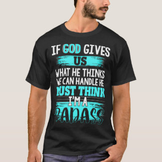 Gott muss denken, ich bin ein Badass Funny Cancer T-Shirt