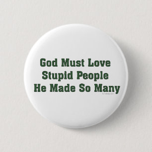 Gott muss Liebe-dumme Leute Button