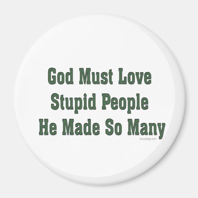 Gott muss Liebe Dummköpfe Magnet (Vorne)