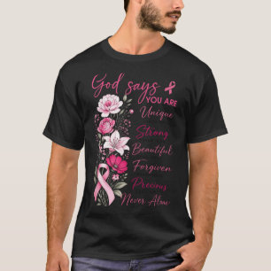 Gott sagt Blumen Christliche Brustkrebs-Rosa T-Shirt