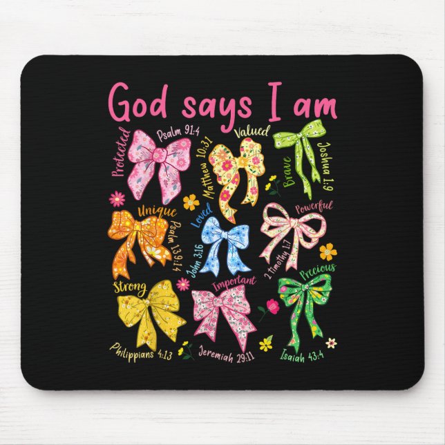 Gott sagt, ich bin Coquette Bow Floral Christlich  Mousepad (Vorne)