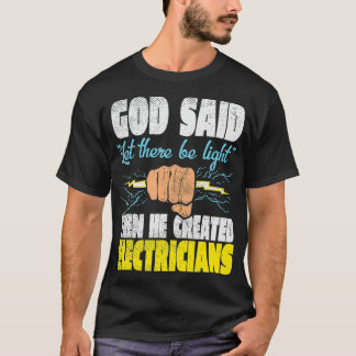 Gott sagte Gelassen, es gebe Licht, dann erschuf e T-Shirt