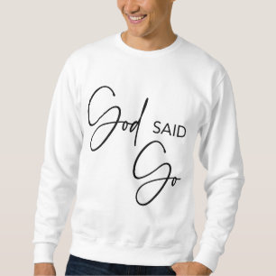 Gott sagte Go, Jesus Christus religiös Christlich, Sweatshirt