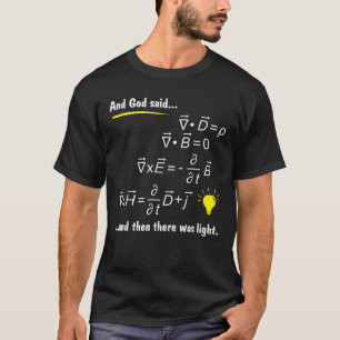 Gott sagte Maxwells Gleichungen und dann gab es Li T-Shirt