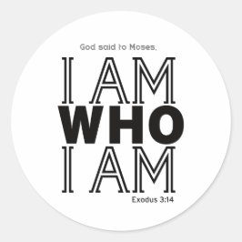 Gott sagte zu Moses Ich BIN, WER ICH BIN 2 Runder Aufkleber