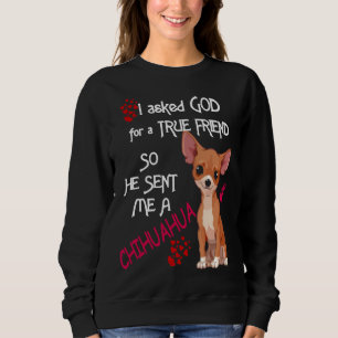 Gott schickte mir einen Chihuahua Hund Angepasst S Sweatshirt
