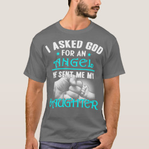Gott schickte mir meine Engel-Tochter T-Shirt