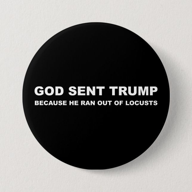 Gott schickte Trump, weil er aus den Schlupflöcher Button (Vorderseite)