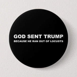 Gott schickte Trump, weil er aus den Schlupflöcher Button