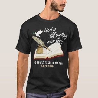 Gott schreibt noch immer die Geschichte, die aufhö T-Shirt