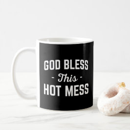 Gott segne heißes Mess-Zitat Kaffeetasse
