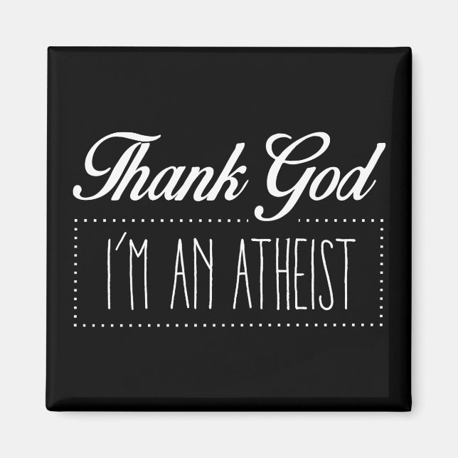 Gott sei Dank bin ich Atheist Magnet (Vorne)