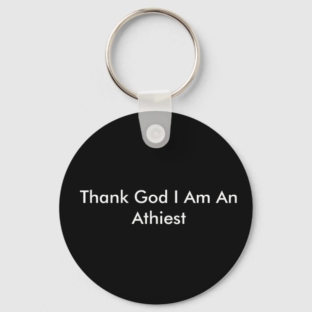 Gott sei Dank bin ich ein Athiest Schlüsselanhänger (Vorderseite)