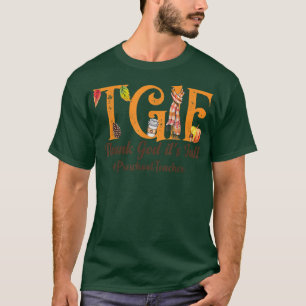 Gott sei Dank ist der Fall - TGIF - Preschool Lehr T-Shirt