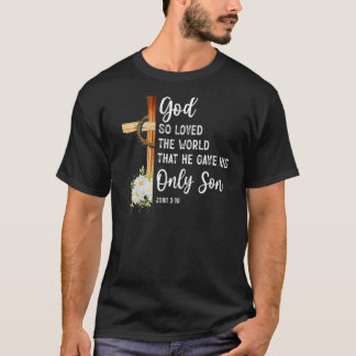 Gott so liebte die Welt, dass er seinen einzigen S T-Shirt