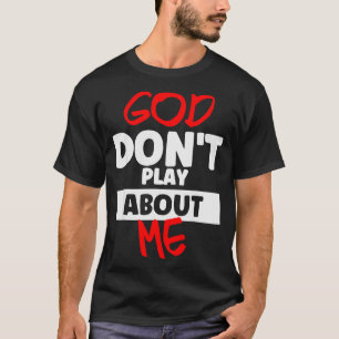Gott spielt nicht mit mir rum T-Shirt