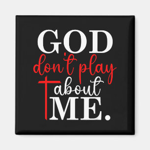 Gott spielt nicht um mich herum Christlicher Glaub Magnet