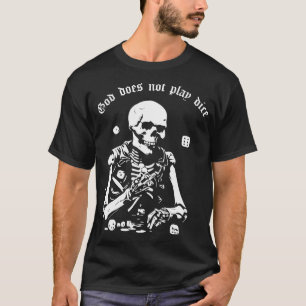 Gott spielt nicht Würfel 1 T-Shirt