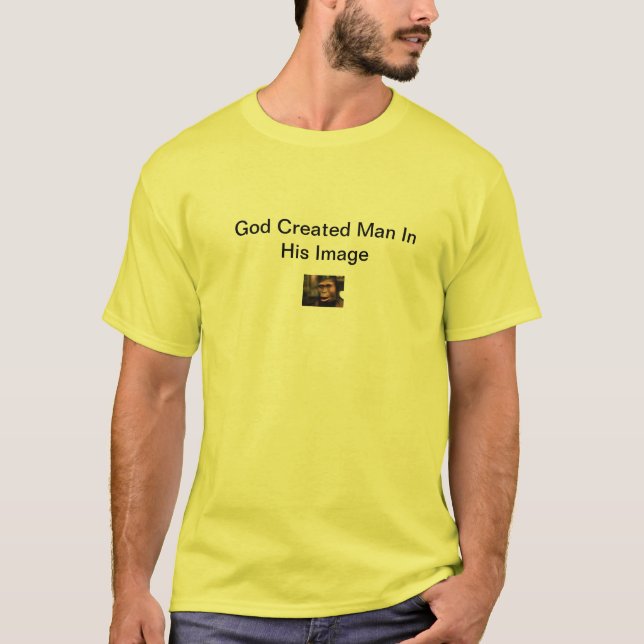 Gott stellte Mann in seinem Bild her T-Shirt (Vorderseite)