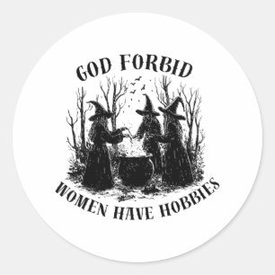 Gott verbietet Frauen haben Hobbies Halloween Spoo Runder Aufkleber
