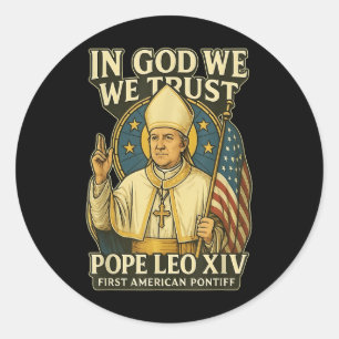 Gott vertrauen wir Papst Leo Xiv Erster amerikanis Runder Aufkleber